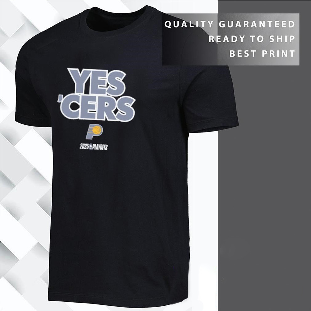 Indiana Pacers 2025 NBA Playoffs Yes Cers T-Shirt Baseball Gift Idea