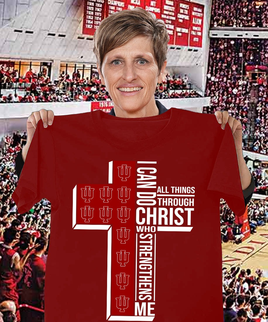 Indiana University IU Faith I Can Do All Things Through Christ Shirt IU Football Fans Gifts