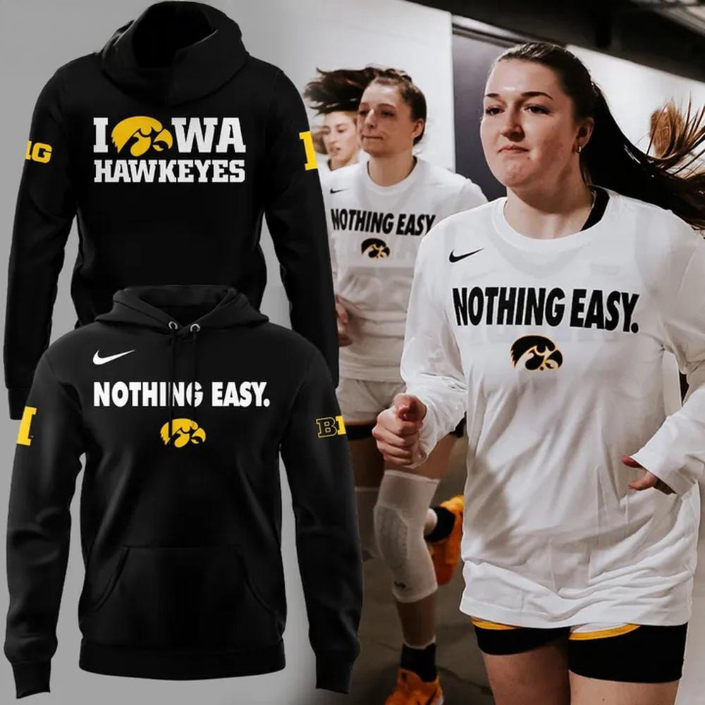 Iowa Hawkeyes 2025 Basketball Nothing Easy Black Hoodie Basketball Fan Gift Ideas