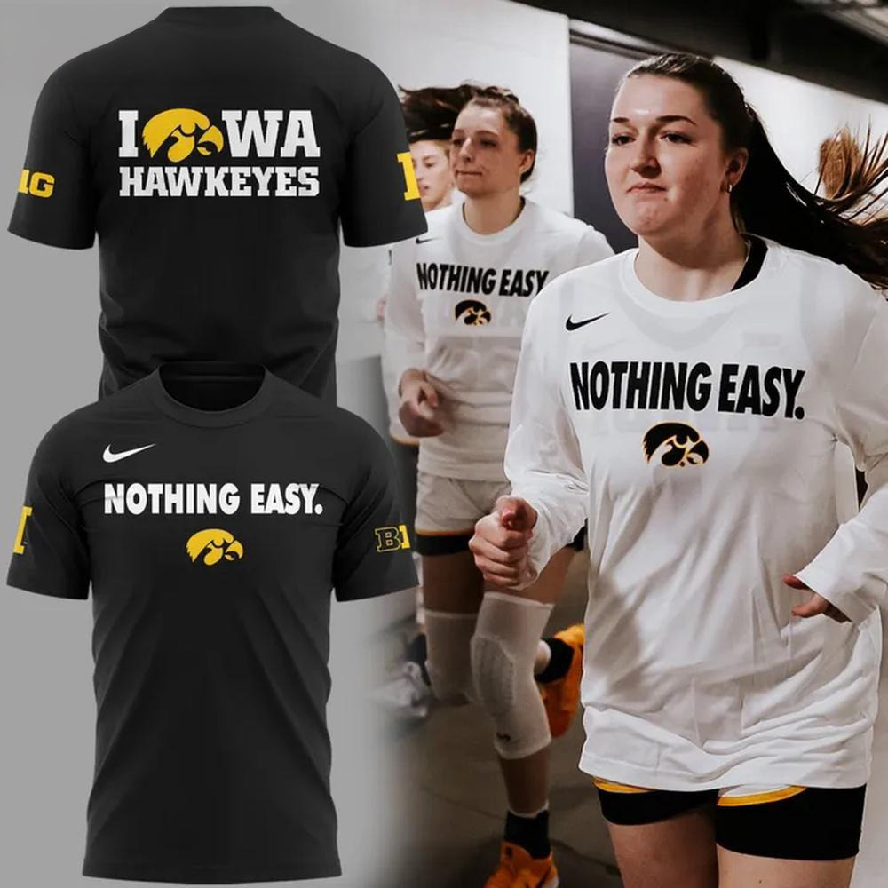 Iowa Hawkeyes 2025 Basketball Nothing Easy Black Shirt Basketball Fan Gift Ideas