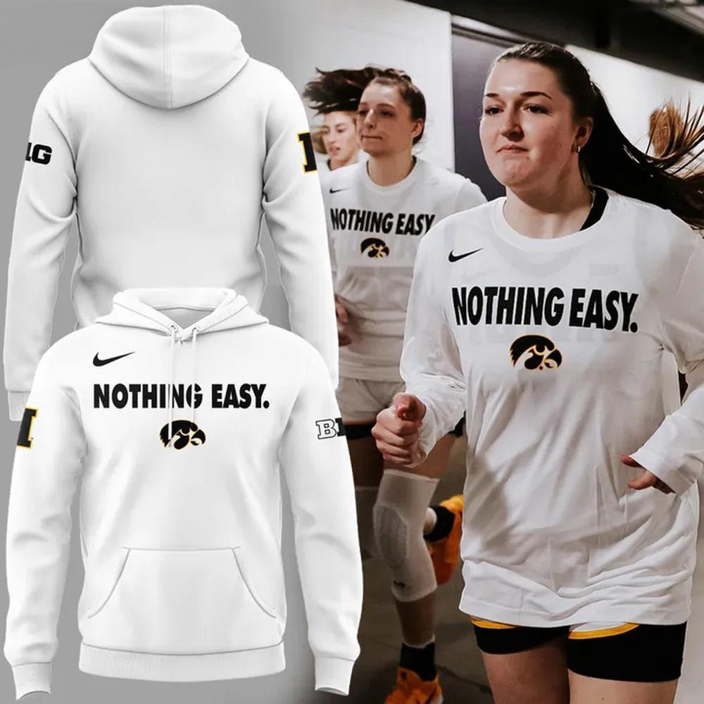 Iowa Hawkeyes 2025 Basketball Nothing Easy Hoodie Unique Gifts For Basketball Lovers
