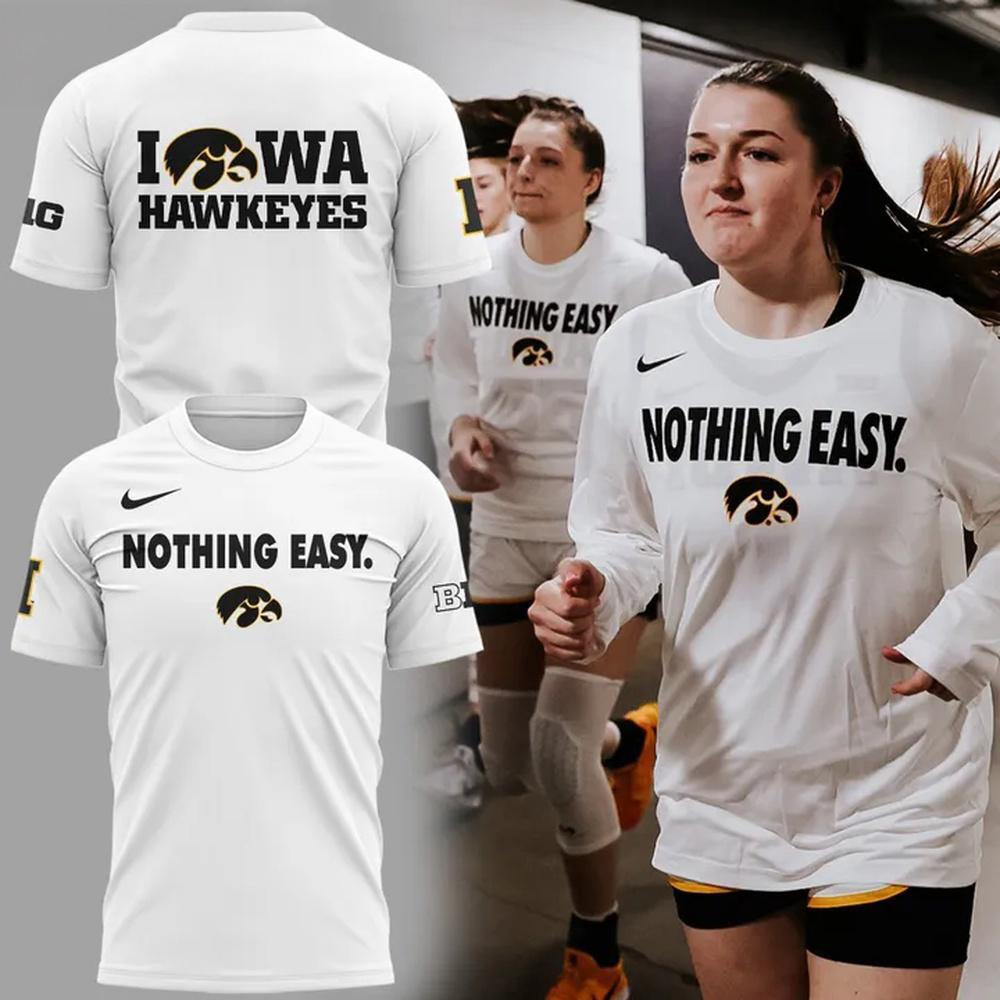 Iowa Hawkeyes 2025 Basketball Nothing Easy Shirt Best Gifts For Basketball Fans
