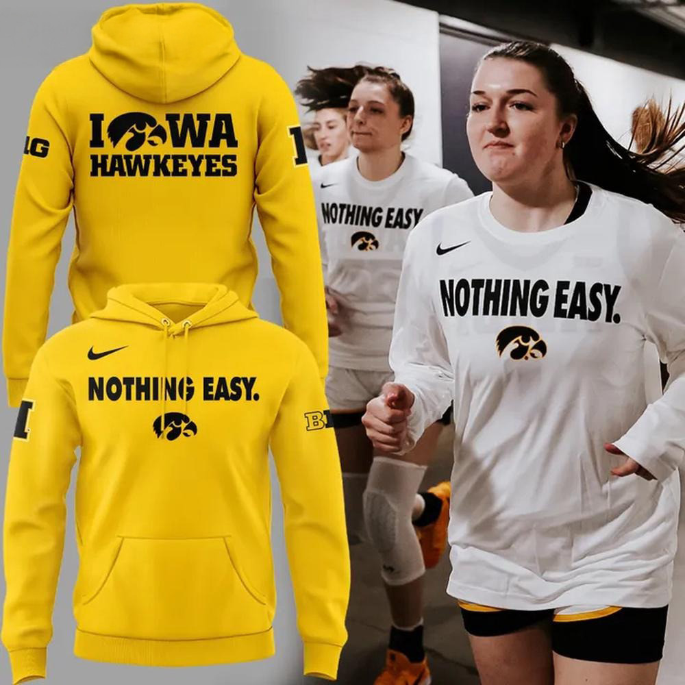 Iowa Hawkeyes 2025 Basketball Nothing Easy Yellow Hoodie Good Gifts For Basketball Lovers