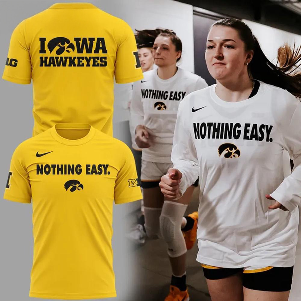 Iowa Hawkeyes 2025 Basketball Nothing Easy Yellow Shirt Good Gifts For Basketball Lovers