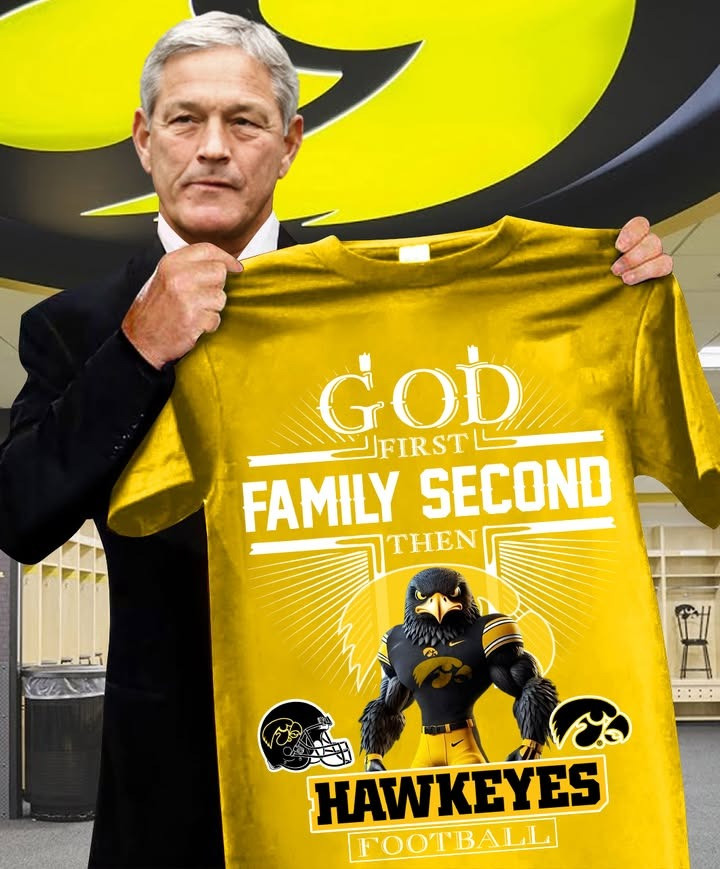 Iowa Hawkeyes Football Faith T-Shirt God First Family Second Then Hawkeyes