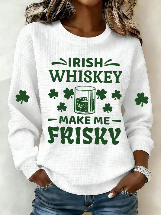 Irish Whiskey Make Me Frisky Sweatshirt St Patrick's Day Women Green Funny Drinking Outfit