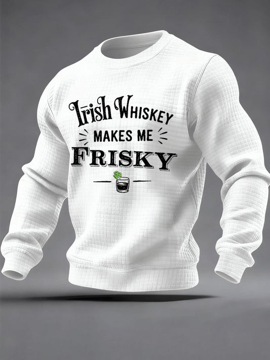 Irish Whiskey Makes Me Frisky Sweatshirt St Patrick's Day Women Funny Drinking Party Outfit