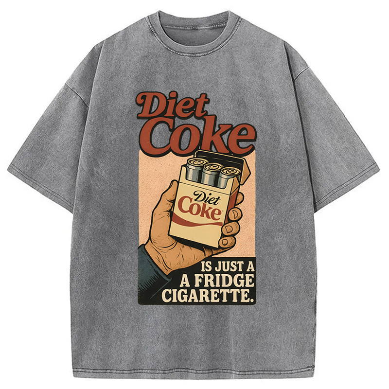 Is just a fridge cigarette Vintage Washed T-Shirt Soft Cotton Daily Wear Tee Gifts For Him