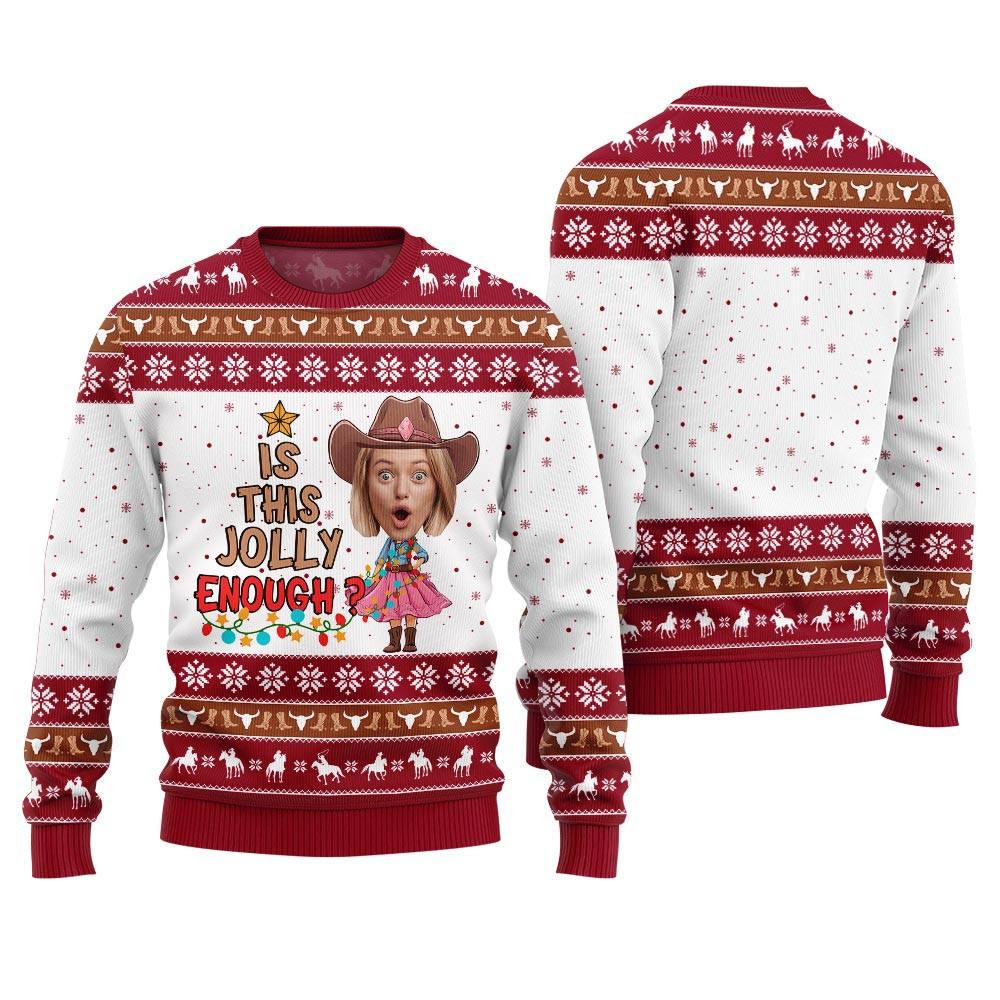 Is This Jolly Enough Custom Face Cowgirl Ugly Sweater Adults Red Funny Christmas Sweaters