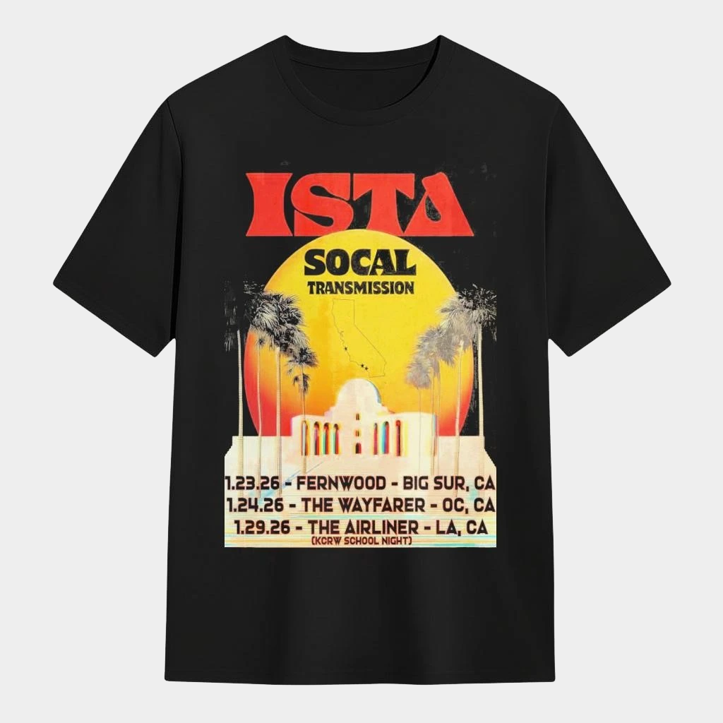ISTA Socal Transmission January 2026 Tour T-Shirt ISTA Merch Gifts For Music Fans ISTA Socal Transmission January 2026 Tour T-Shirt ISTA Merch Gifts For Music Fans