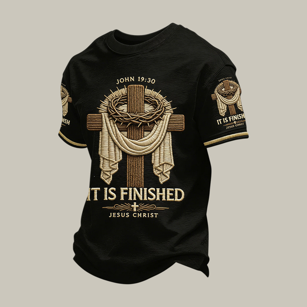 It Is Finished Jesus Christ T-Shirt Bible Inspired Faith Over Fear Shirt Religious Gift For Him