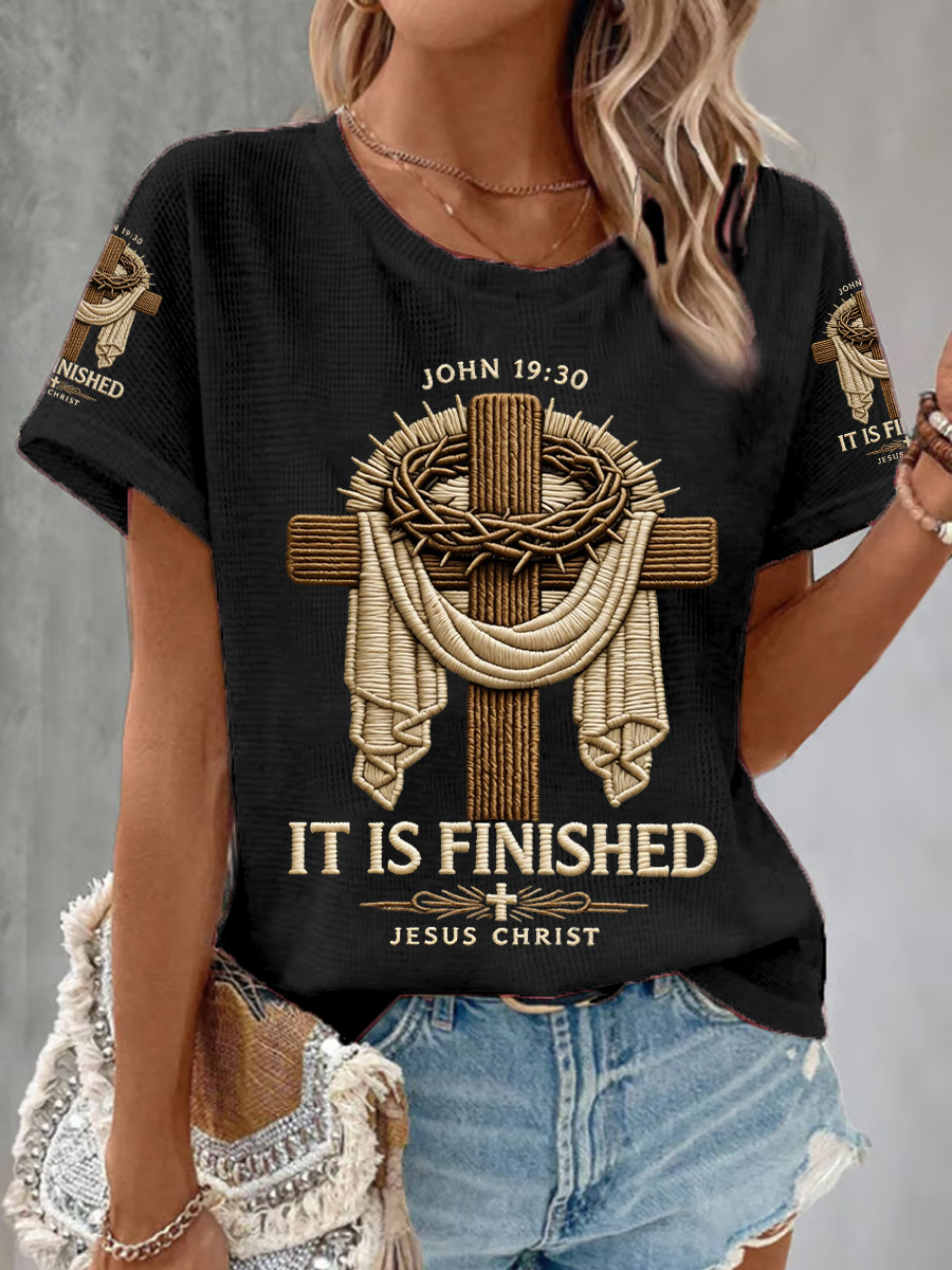 It Is Finished Jesus Christ T-Shirt Christian Faith Cross Clothing Mother's Day Gift