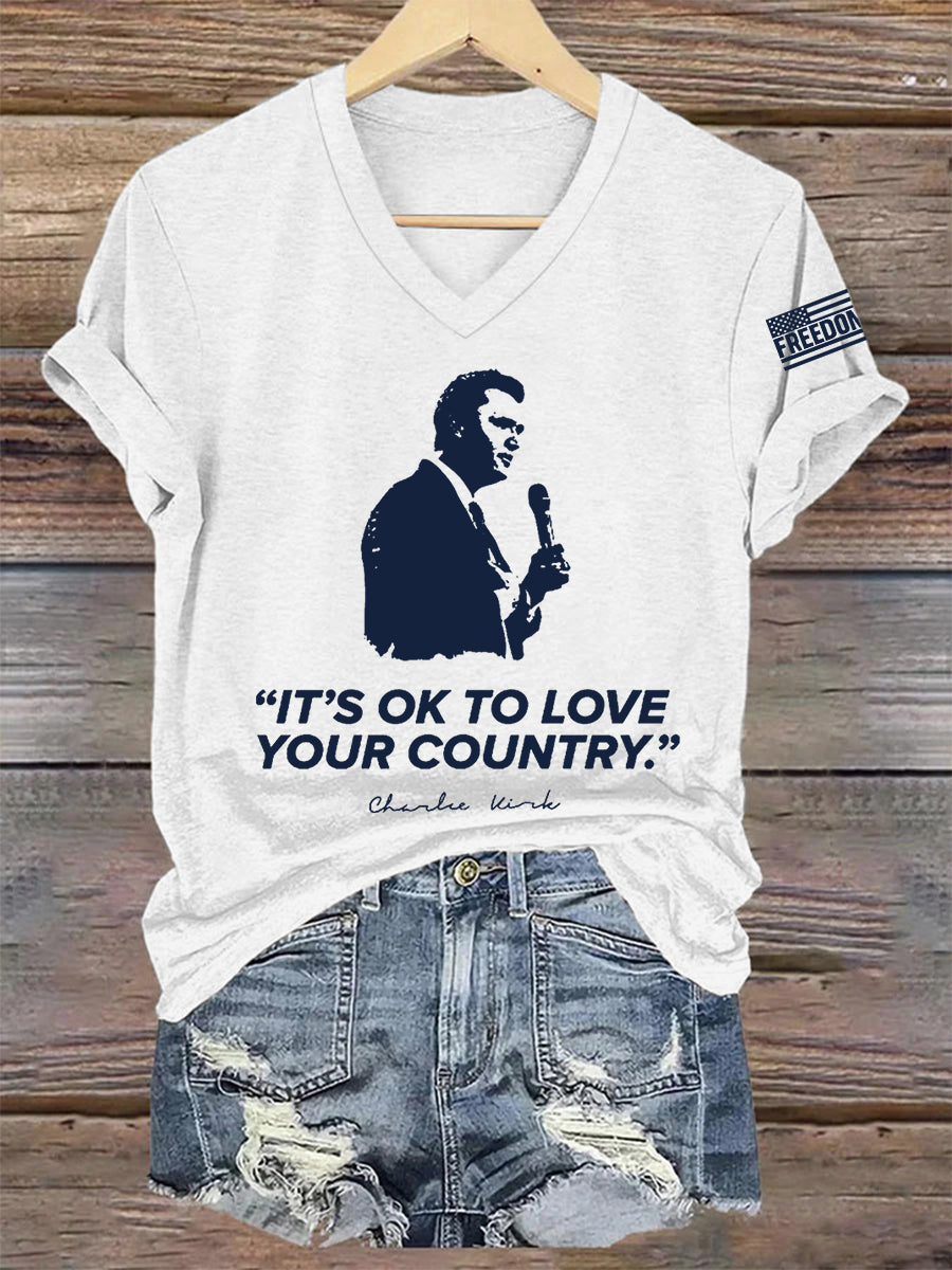 It Ok To Love Your Country R I P Charlie Kirk V Neck Tee White Charlie Kirk Gear