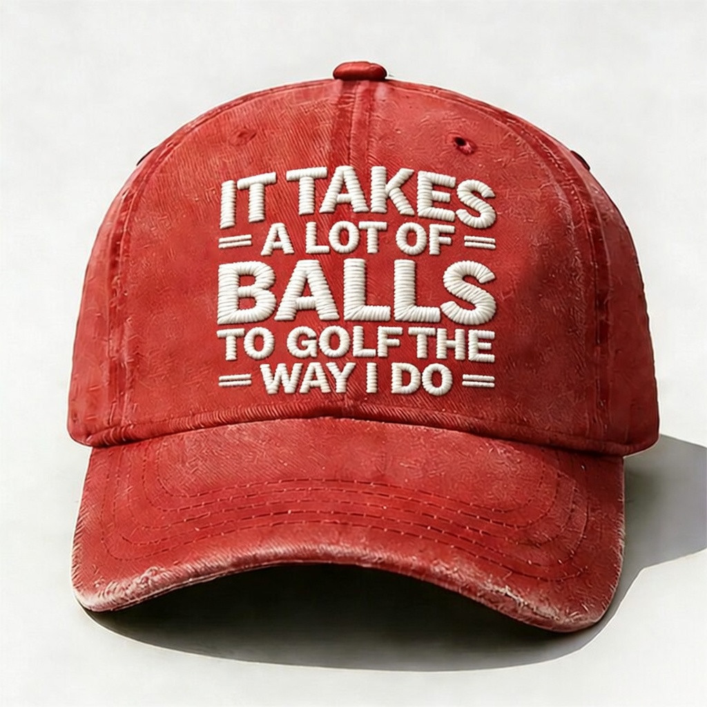 It Takes A Lot Of Balls To Golf The Way I Do Baseball Cap Happy Dad's Day Hat Gift For Father