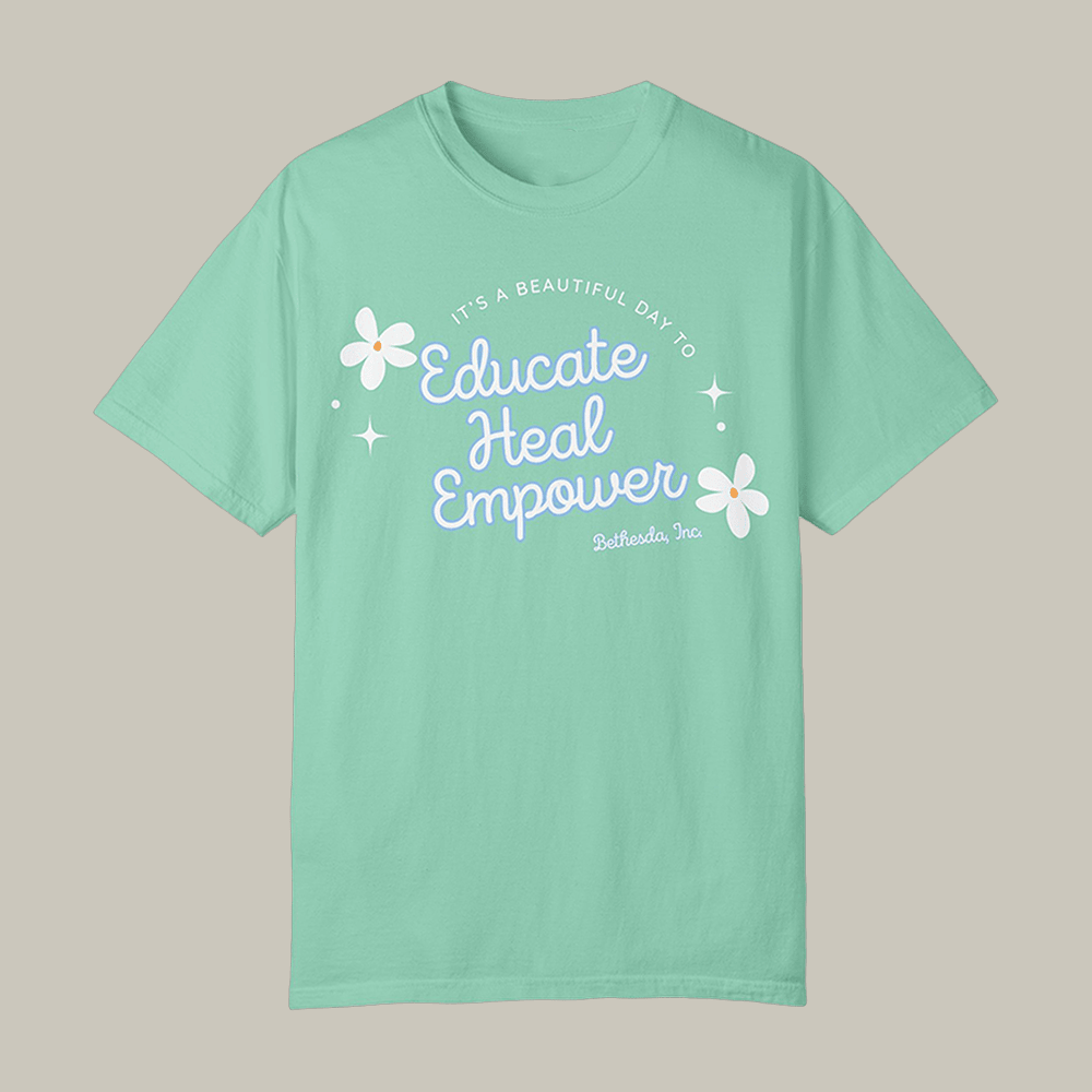 It's A Beautiful Day To Educate Heal Empower Floral T-Shirt Bethesda Clothes Girlfriend Gift Ideas