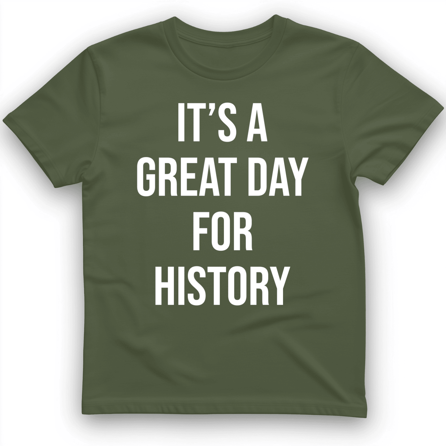 It's A Great Day For History T-Shirt Funny Tee History Student Gifts