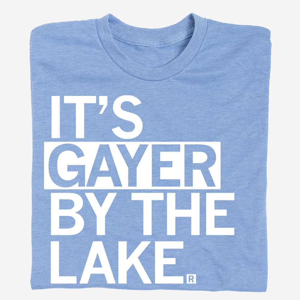 It's Gayer By The Lake T-Shirt Trendy Clothes Good Presents For Boyfriend
