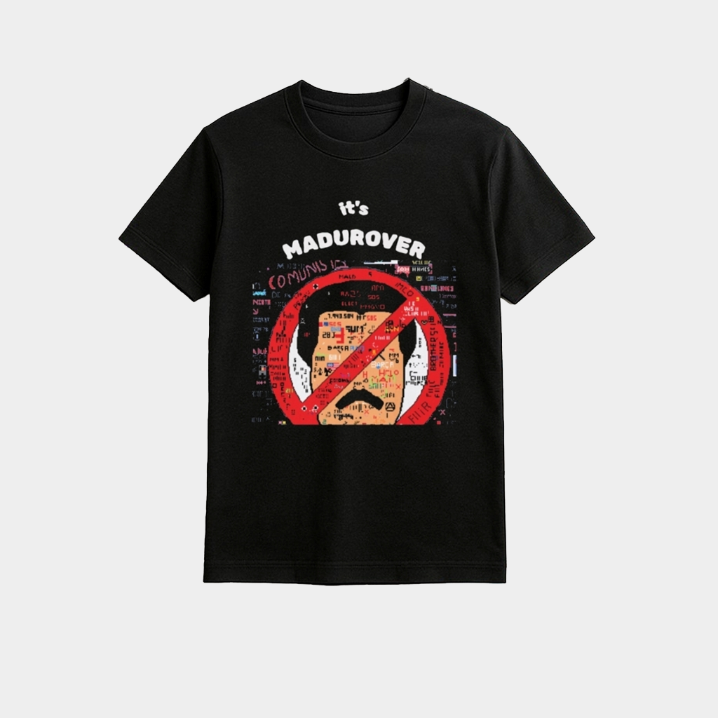 Its Madurover Shirt Funny Venezuela Maduro Political Meme T-Shirt Gifts For Dad