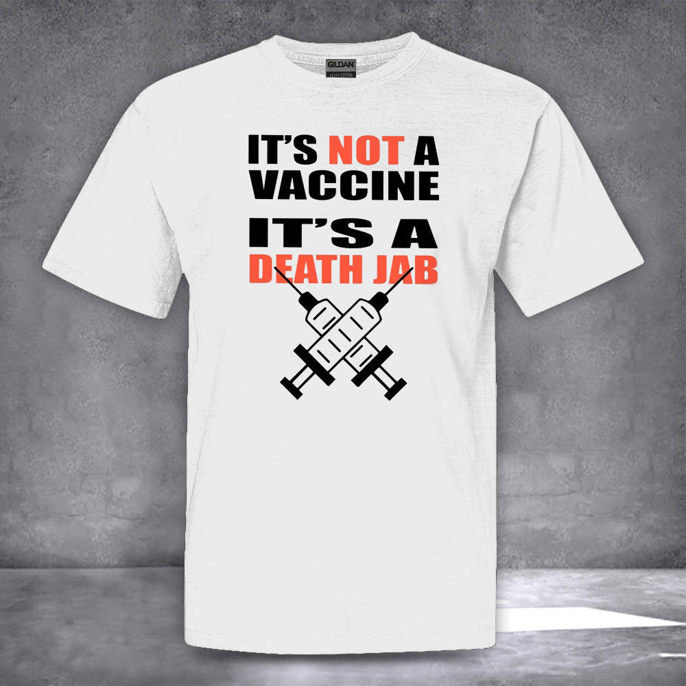 It'S Not A Vaccine It's A Death Jab T-Shirt Funny Shirt Sayings For Adults Gifts It'S Not A Vaccine It's A Death Jab T-Shirt Funny Shirt Sayings For Adults Gifts