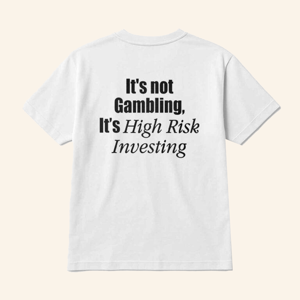 It's Not Gambling It's High Risk Investing Shirt Gifts For Brother