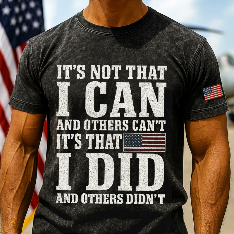 It's Not That I Can T-Shirt American Flag Clothes Gifts For Patriotic Veterans