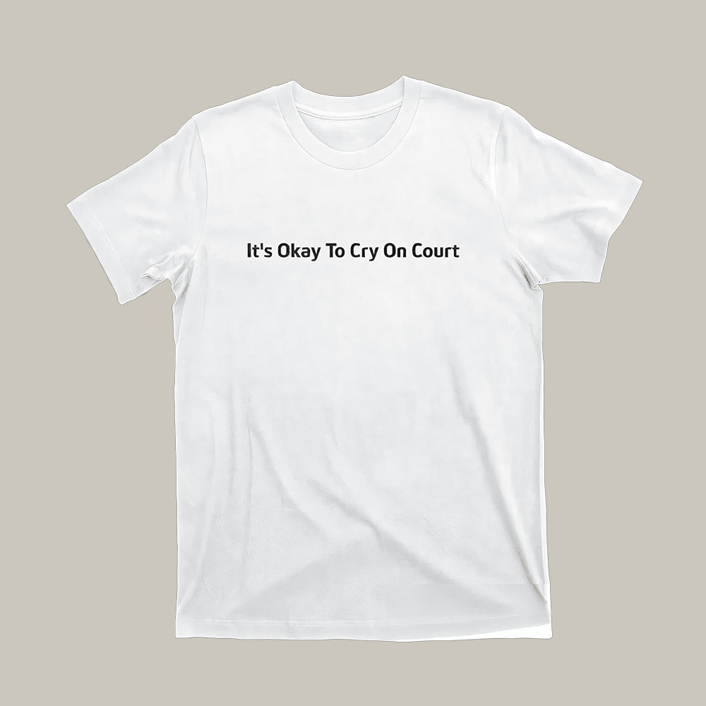It's Okay To Cry On Court T-Shirt Clara Tauson Clothes Gifts For Tennis Lovers