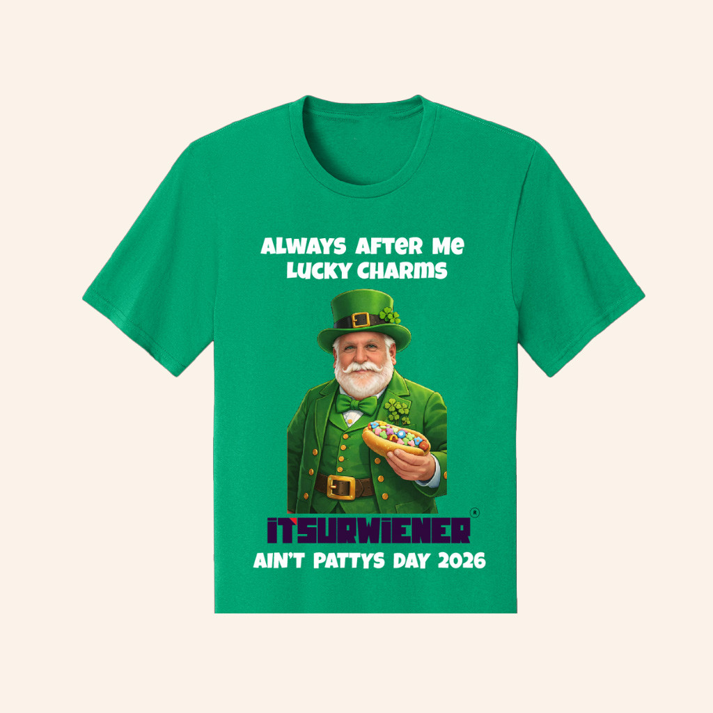 ITSURWIENER Merch ITSURWIENER Ain't Pattys Day 2026 Shirt Gifts For Dad