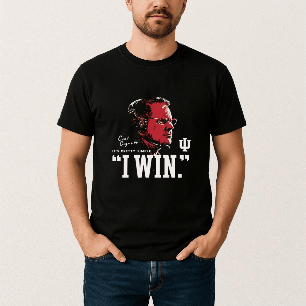 Iu Football Curt Cignetti I Win T-Shirt Football Clothes Indiana Hoosiers Fan Gear