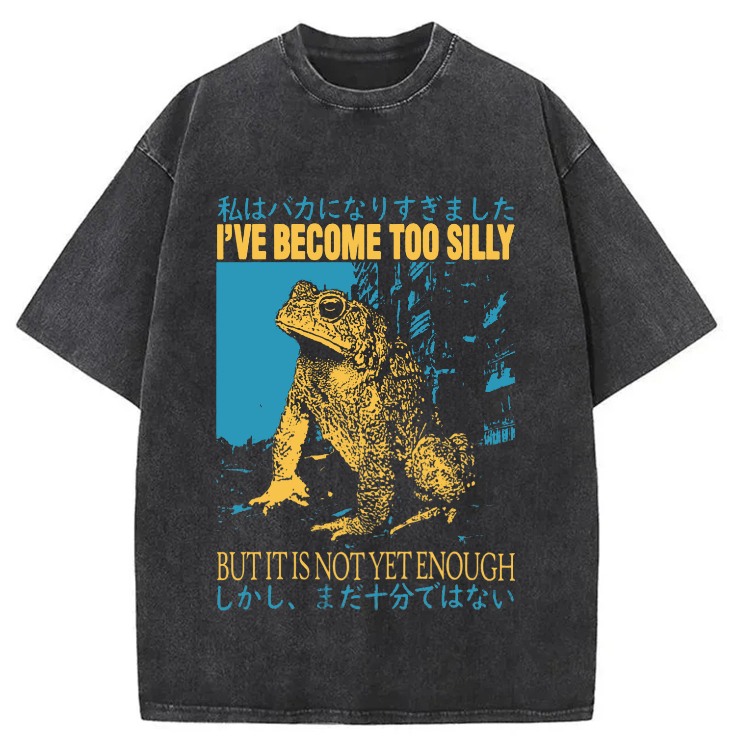 I've Become too Silly But It Is not Enough Washed T-Shirt Unisex Streetwear Graphic Style Gifts For BFF