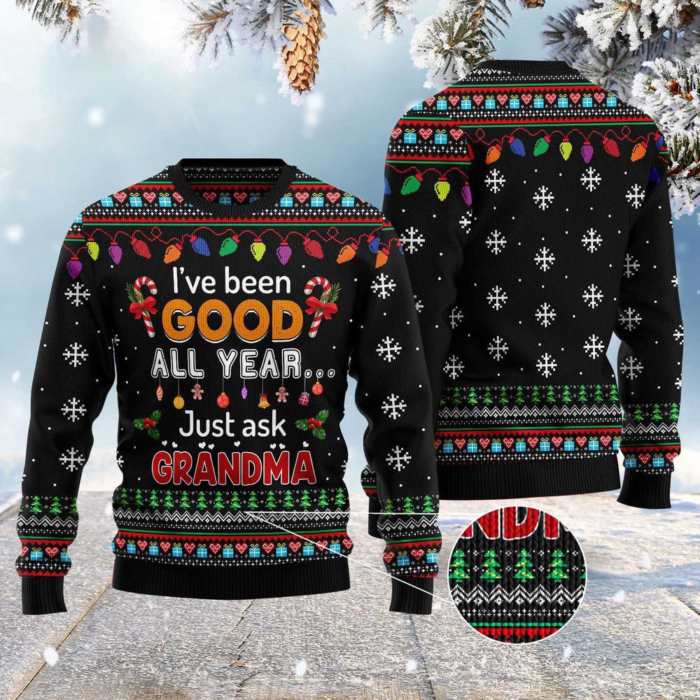 I'Ve Been Good All Year Just Ask Grandma Ugly Christmas Sweater Funny Ugly Christmas Sweater Xmas Gifts