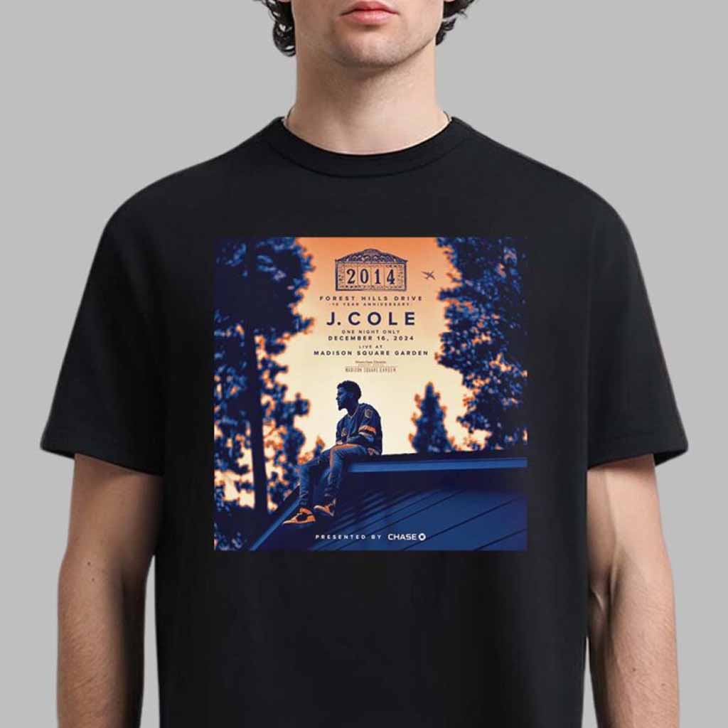 J Cole 2014 Forest Hills Drive 10 Year Anniversary Show Poster In New York At Madison Square Garden On December 16 2024 T-Shirt Fan Apparel Gifts For Friends