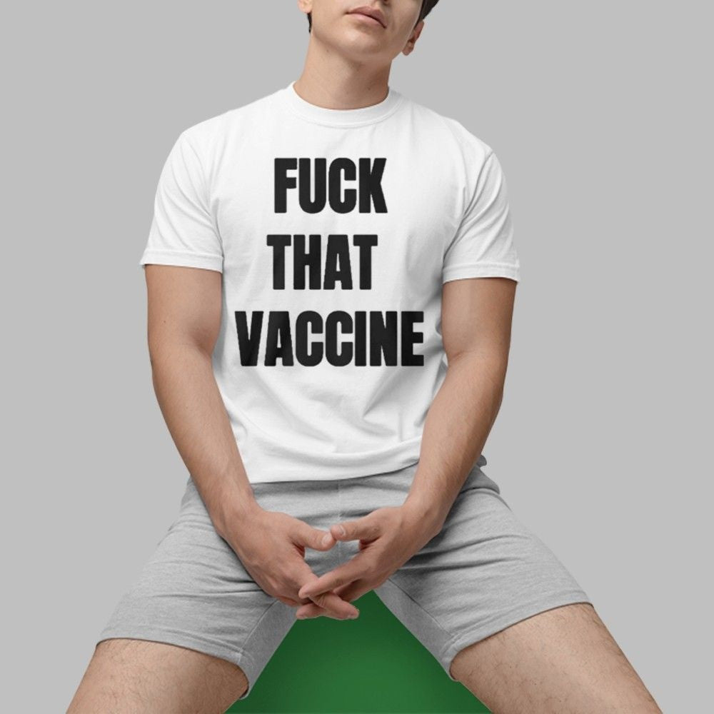 J Hans Fuck That Vaccine Shirt Birthday Gift for Husband