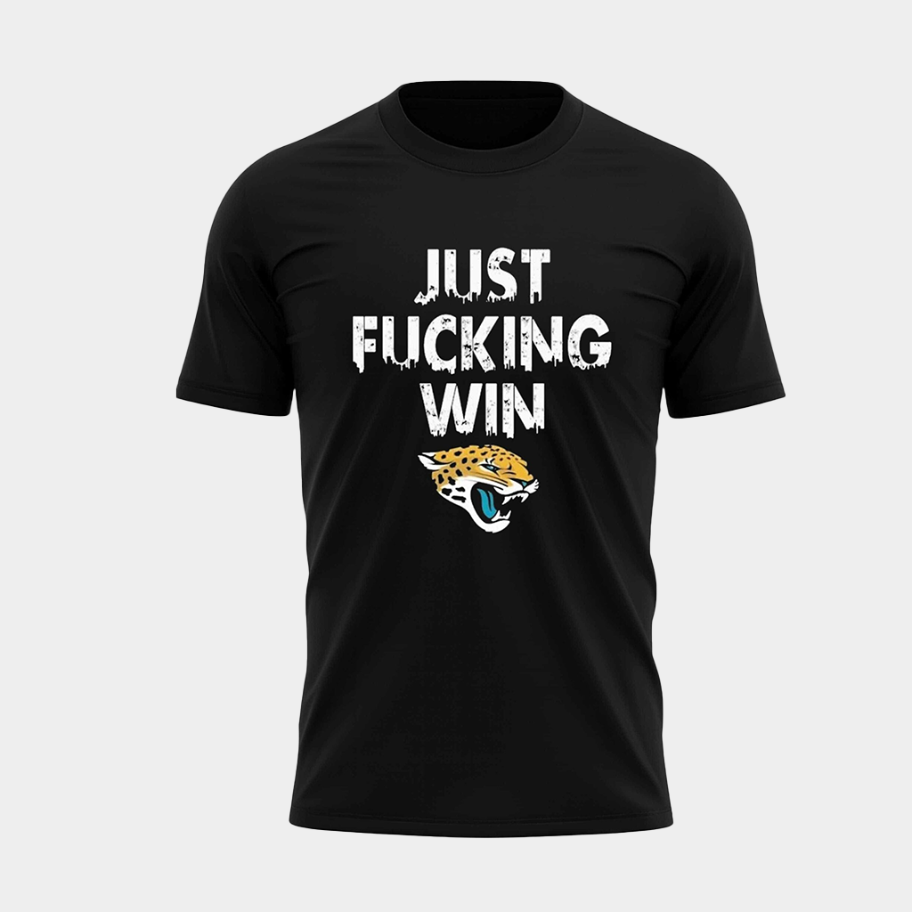 Jacksonville Football Just Fcking Win T-Shirt Black Unique Gifts For Football Lovers