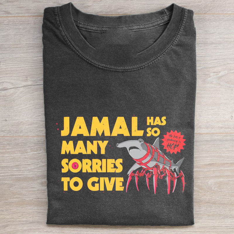 Jamal Has So Many Sorries To Give T-Shirt Hammerhead Shark Clothing Gifts For Husband