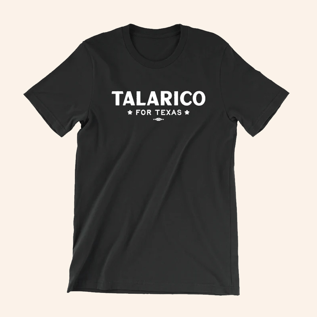 James Talarico Merch Talarico For Texas T-Shirt Birthday Ideas For Boyfriend