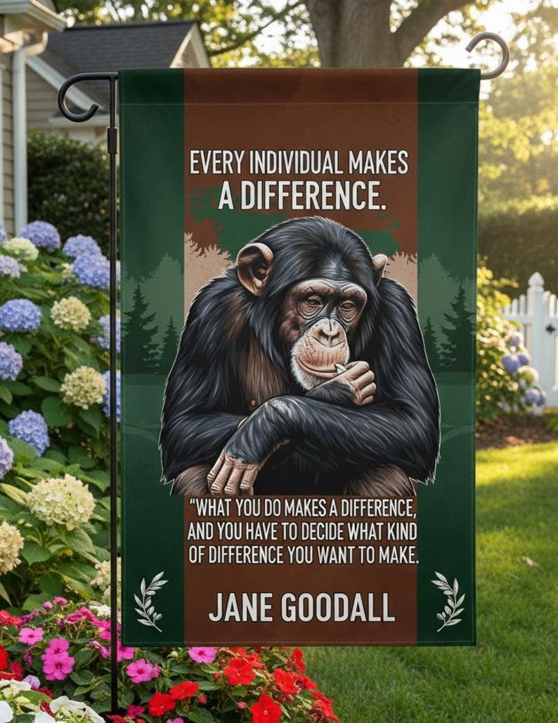 Jane Goodall Flag Every Individual Makes A Difference Outdoor Decor Gift For Nature Supporter