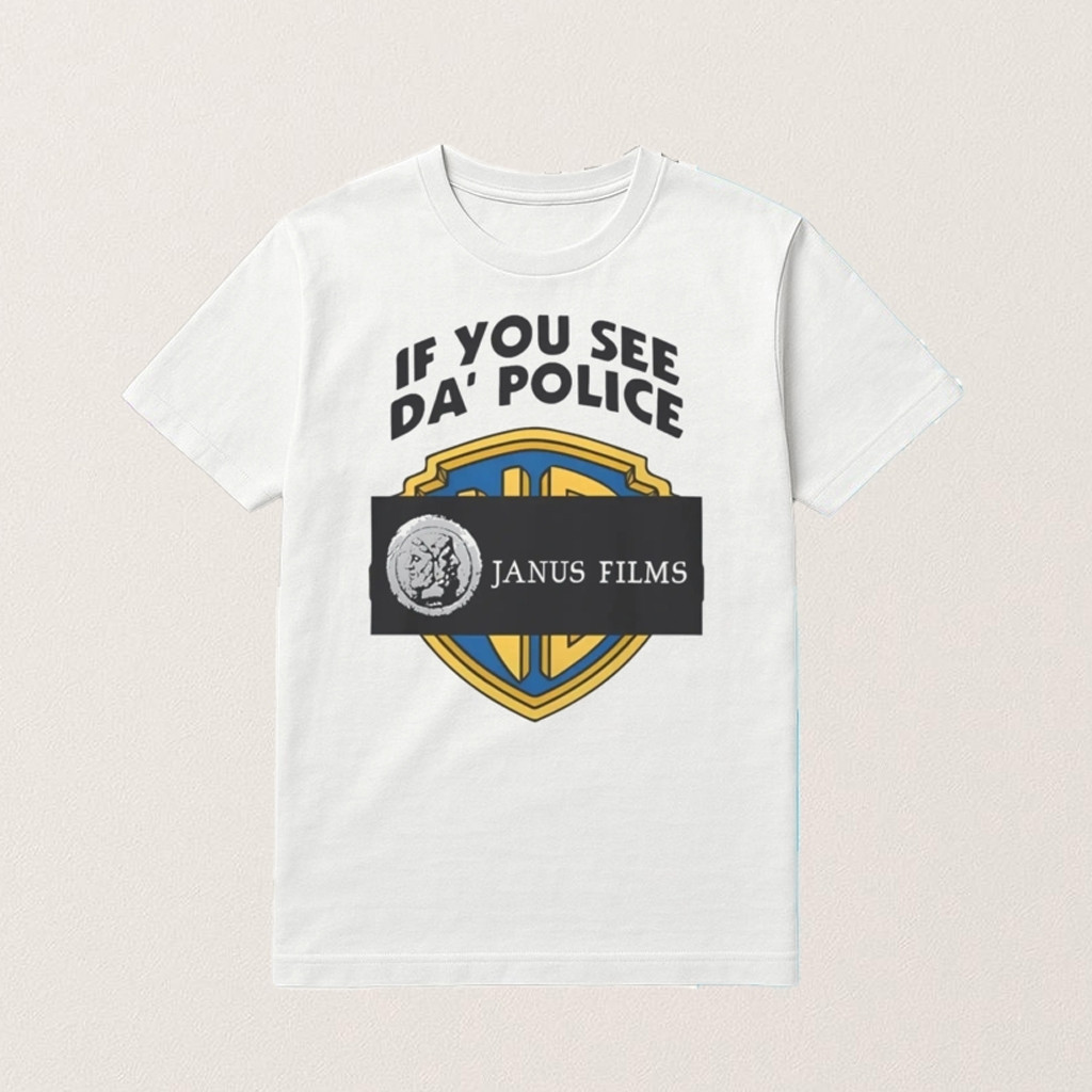 Janus Films Merch If You See Da Police Janus Films Shirt Gifts For Brothers