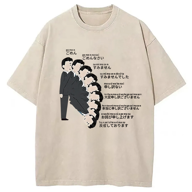 Japanese Apology Funny Washed T-Shirt Casual Vintage Everyday Look Gifts For Friends