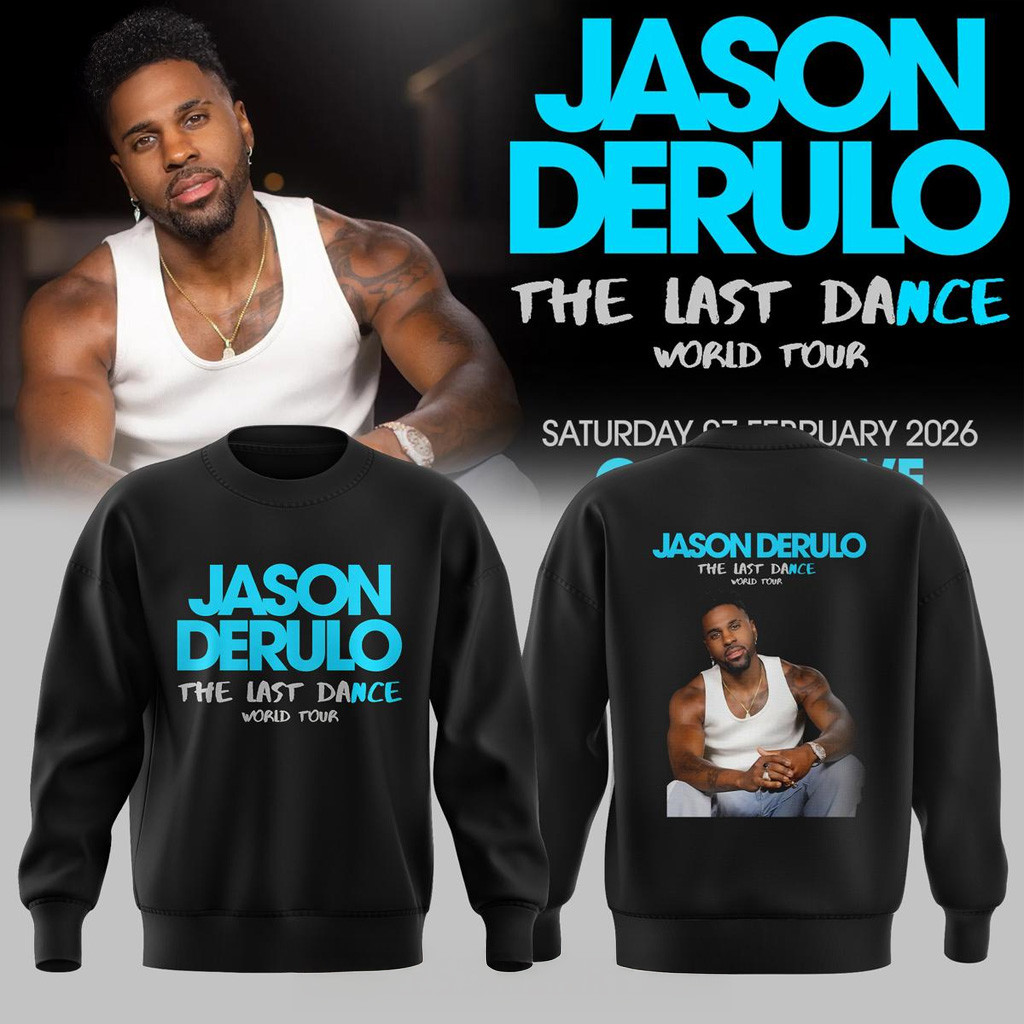 Jason Derulo Last Dance World Tour 2026 Sweatshirt Jason Derulo Merch Gifts For Brother Jason Derulo Last Dance World Tour 2026 Sweatshirt Jason Derulo Merch Gifts For Brother