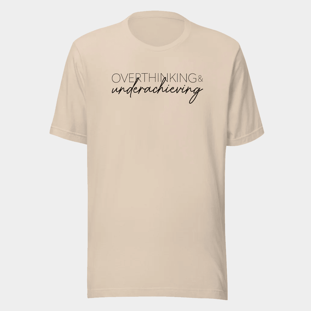 Jen Hamilton Merch Overthinking And Underachieving T-Shirt Birthday Ideas For Him