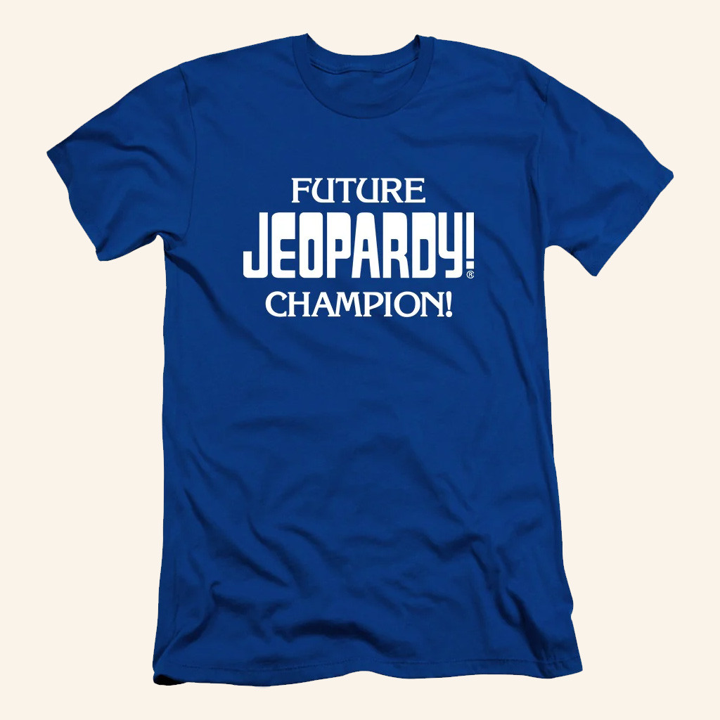 Jeopardy Merch Future Jeopardy Champion Royal T-Shirt Birthday Gift For Husband