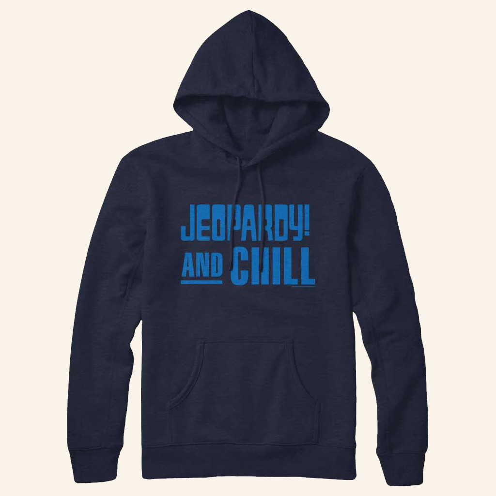 Jeopardy Merch Jeopardy And Chill Hoodie Best Gifts For Brother