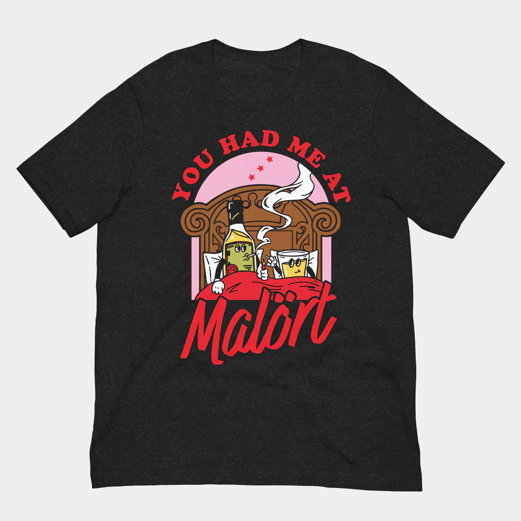 Jeppson's Malort Merch You Had Me At Malort T-Shirt Birthday Gift For BFF