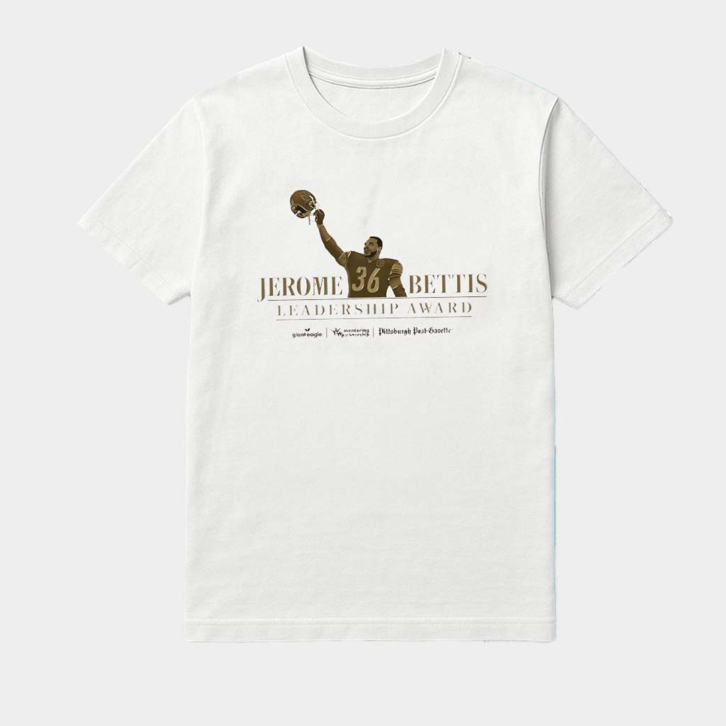 Jerome Bettis Pittsburgh Football Leadership Award Shirt Presents For Football Lovers