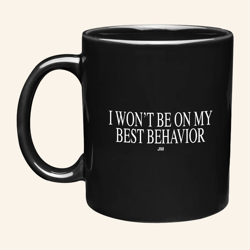 Jessie Murph Merch I Won't Be On My Best Behavior Mug Best Gifts For Friends Jessie Murph Merch I Won't Be On My Best Behavior Mug Best Gifts For Friends