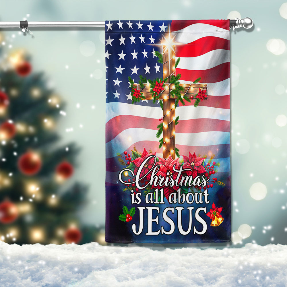 Jesus Christ Christmas Flag Christmas Is All About Jesus