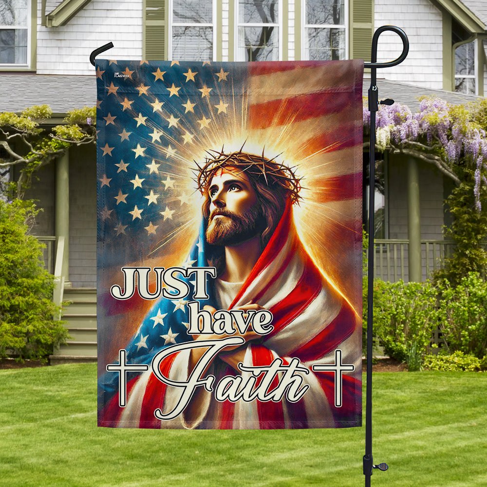 Jesus Christ Just Have Faith Flag American Flag