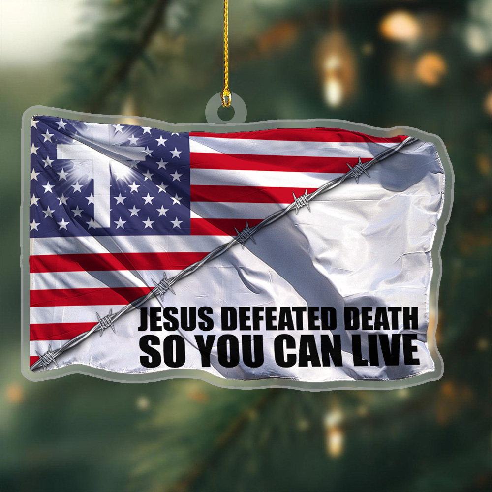 Jesus Defeated Death Acrylic Xmas Ornament So You Can Live US Flag Charlie Kirk Christmas Decor
