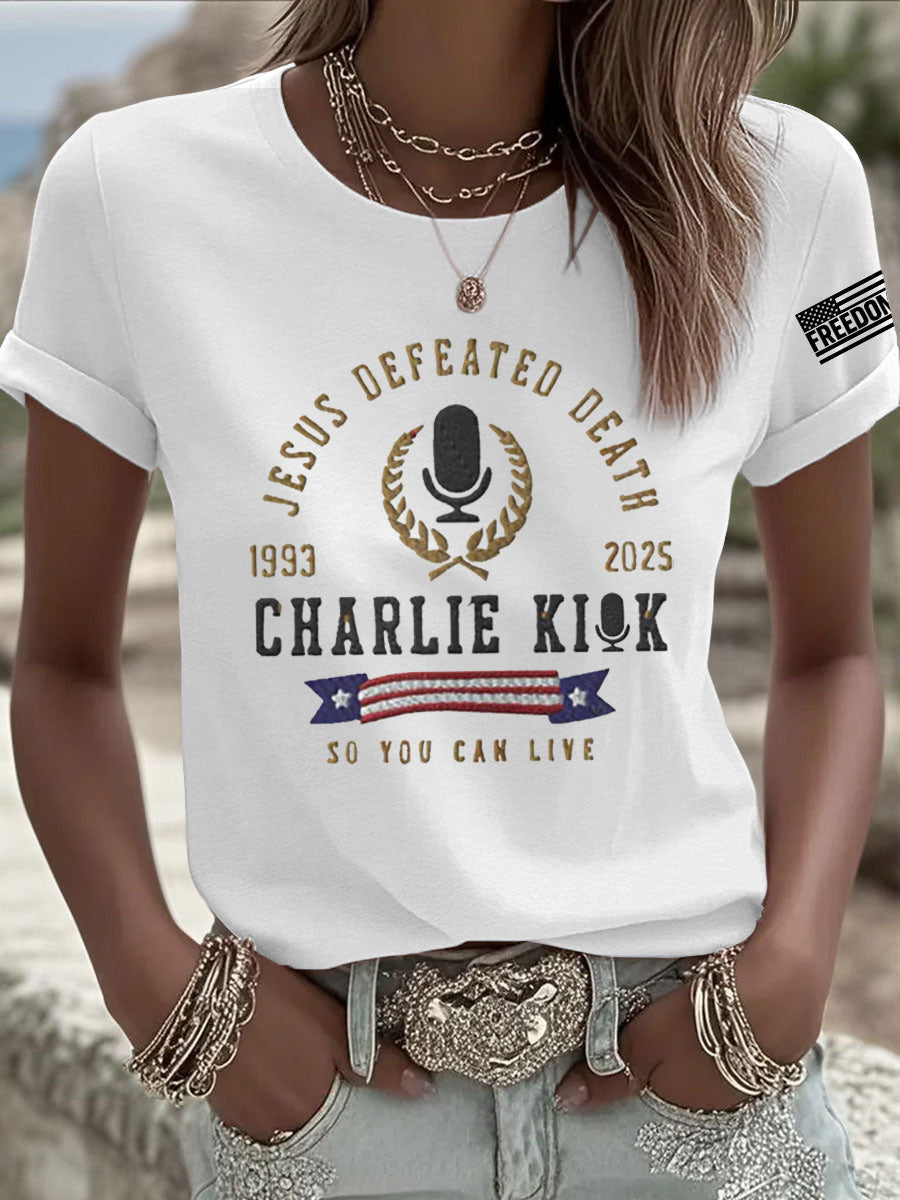 Jesus Defeated Death So You Can Live R I P Charlie Kirk Tee White Freedom Shirt Charlie Wore