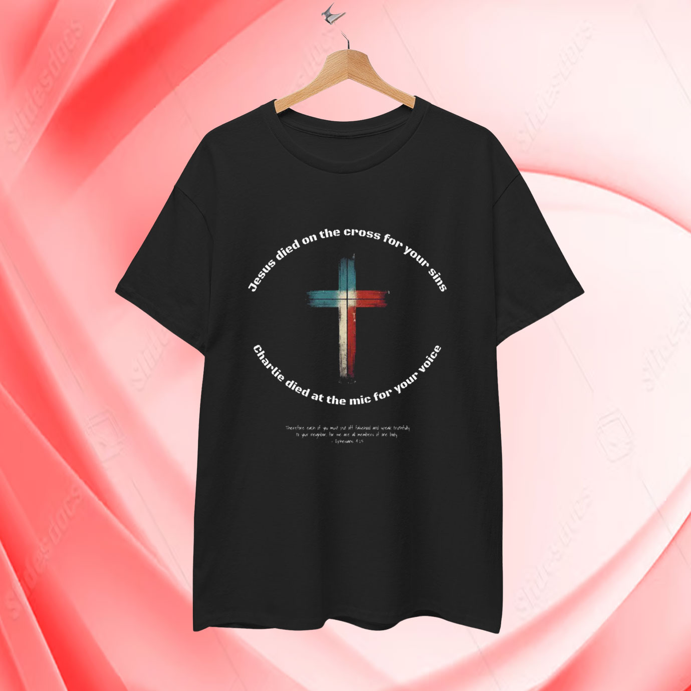 Jesus Died On The Cross For Your Sins Charlie Died At The Mic For Your Voice T-Shirt
